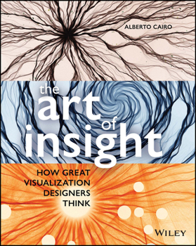 The cover of Alberto Cairo's The Art of Insight